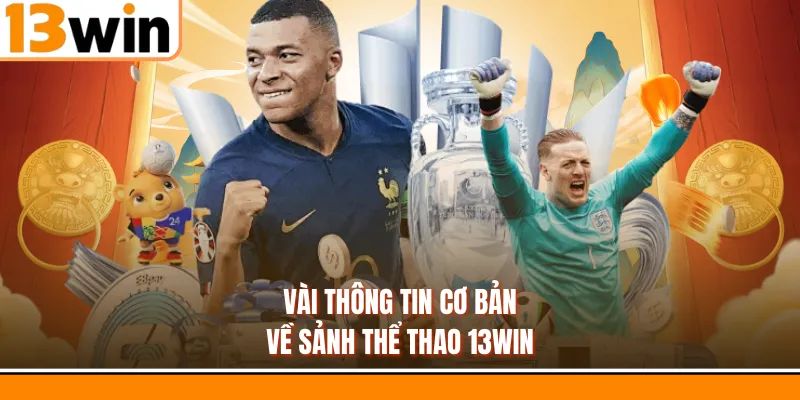 Sảnh thể thao 13WIN được đầu tư đa dạng giải đấu